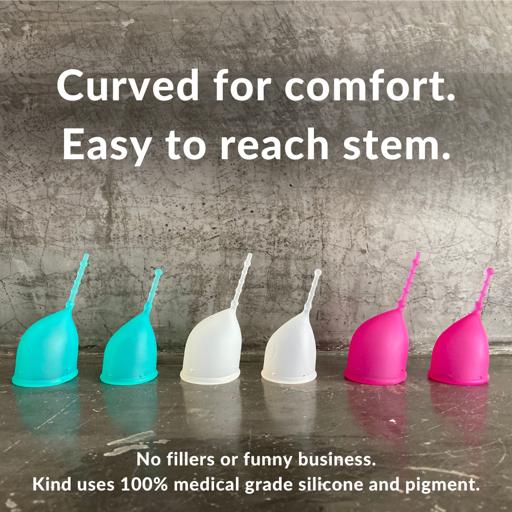 Curved for comfort. Easy to Reach Stem. No fillers or funny business.
Kind uses 100% medical grade silicone and pigment. Kind Cup menstrual cups pictured in profile showing patented ergonomic shape and long removal stem. Cups shown in aqua, clear, and violet in both size regular and small. Patented, ergonomic menstrual cups - period care designed just for you.