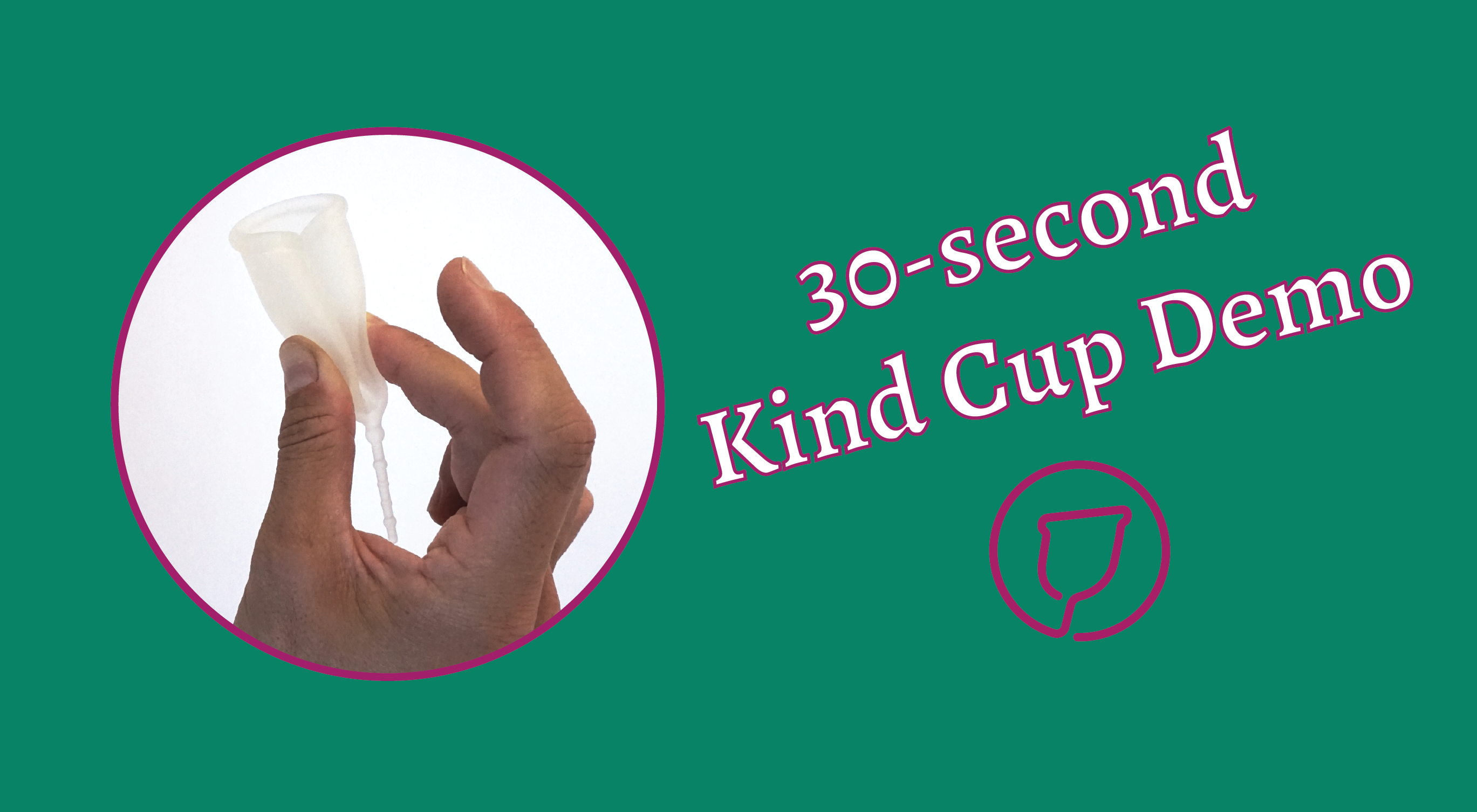 Load video: 30-second Kind Cup Demo